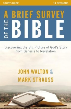 Seller image for A Brief Survey of the Bible Study Guide: Discovering the Big Picture of God's Story from Genesis to Revelation for sale by ChristianBookbag / Beans Books, Inc.