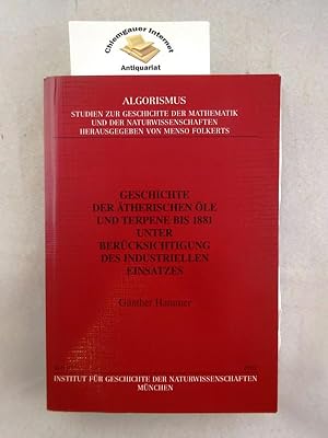 Geschichte der ätherischen Öle und Terpene bis 1881 unter Berücksichtigung des industriellen Eins...