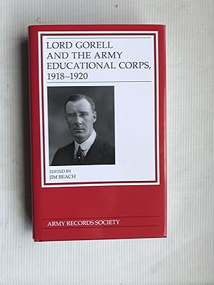 Seller image for Lord Gorell And The Army Educational Corps 1918 - 1920 for sale by Beach Hut Books