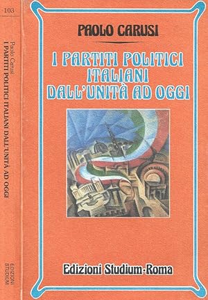 Bild des Verkufers fr I partiti politici italiani dall'unit ad oggi zum Verkauf von Biblioteca di Babele