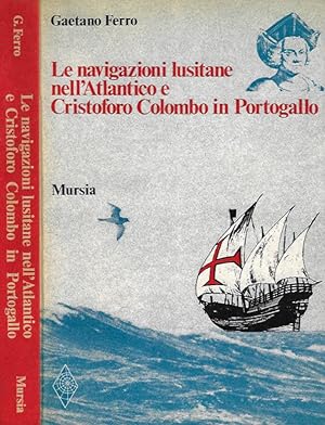 Bild des Verkufers fr Le navigazioni lusitane nell'Atlantico e Cristoforo Colombo in Portogallo zum Verkauf von Biblioteca di Babele