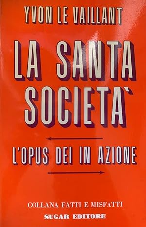 Seller image for La santa societ. L'Opus Dei in azione for sale by librisaggi