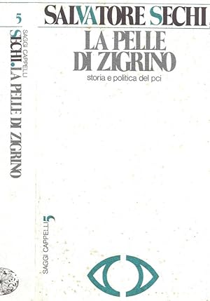 Seller image for La pelle di Zigrino. Storia e politica del Pci for sale by Biblioteca di Babele