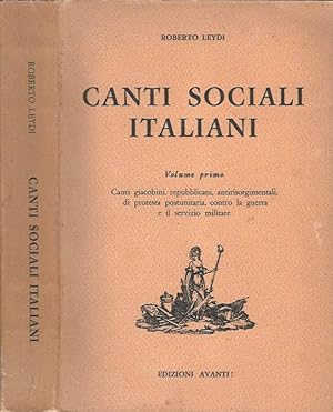 Canti sociali italiani - Vol. Primo Canti giacobini, repubblicani, antirisorgimentali, di protest...