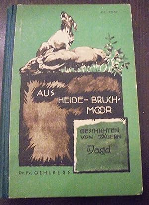 Imagen del vendedor de Aus Heide, Bruch und Moor - Geschichten von Jgern und Jagd a la venta por Buchstube Tiffany