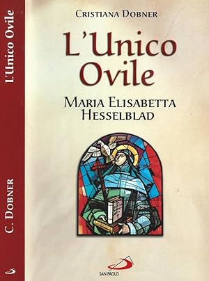Bild des Verkufers fr L'Unico Ovile. Maria Elisabetta Hesselblad zum Verkauf von Biblioteca di Babele