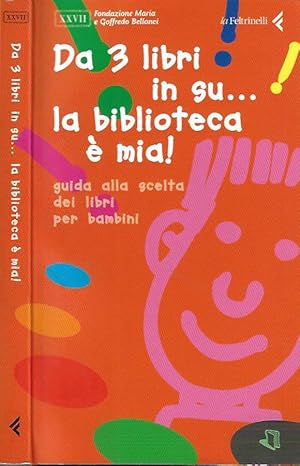 Imagen del vendedor de Da 3 libri in sula biblioteca � mia! Guida alla scelta dei libri per bambini a la venta por Biblioteca di Babele