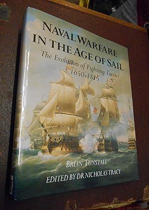 Imagen del vendedor de Naval Warfare in the Age of Sail: The Evolution of Fighting Tactic 1650-1815 a la venta por Chapter House Books (Member of the PBFA)