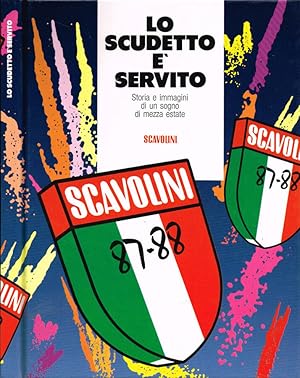 Image du vendeur pour Lo scudetto  servito Storia e immagini di un sogno di mezza estate mis en vente par Biblioteca di Babele