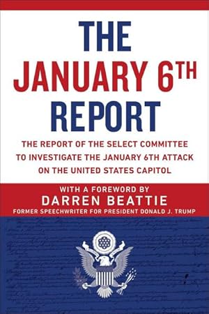 Bild des Verkufers fr The January 6th Report: The Report of the Select Committee to Investigate the January 6th Attack on the United States Capitol zum Verkauf von AHA-BUCH