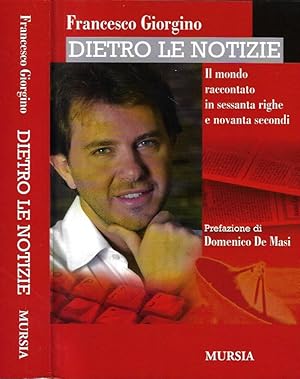 Immagine del venditore per Dietro le notizie Il mondo raccontato in sessanta righe e novanta secondi venduto da Biblioteca di Babele