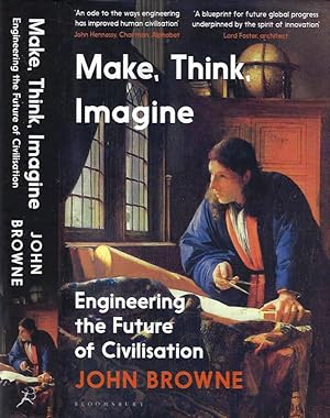 Seller image for Make, Think, Imagine Engineering the Future of Civilisation for sale by Biblioteca di Babele