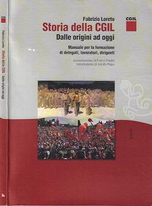 Bild des Verk�ufers f�r Storia della GGIL Dalle origini ad oggi. Manuale per la formazione di delegati, lavoratori, dirigenti zum Verkauf von Biblioteca di Babele