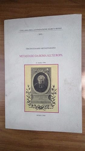 Imagen del vendedor de Metastasio , da Roma all'Europa. Tricentenario metastasiano a la venta por librisaggi