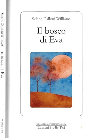 Bild des Verkufers fr Il bosco di Eva zum Verkauf von Biblioteca di Babele