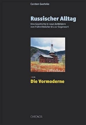 Bild des Verkufers fr Russischer Alltag. Eine Geschichte in neun Zeitbildern vom Frhmittelalter bis zur Gegenwart: Russischer Alltag. Eine Geschichte in neun Zeitbildern . vom Frhmittelalter.: Die Vormoderne : Die Vormoderne zum Verkauf von AHA-BUCH