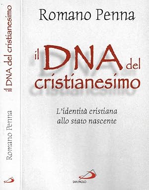 Imagen del vendedor de Il DNA del cristianesimo L'identit cristiana allo stato nascente a la venta por Biblioteca di Babele