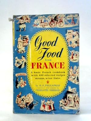 Image du vendeur pour Good Food From France mis en vente par World of Rare Books