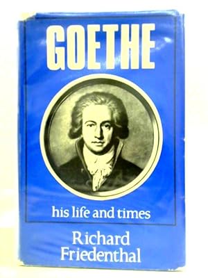 Bild des Verkufers fr Goethe: His Life And Times zum Verkauf von World of Rare Books