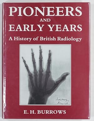 Immagine del venditore per Pioneers and early years. A History of British Radiology. venduto da Antiq. F.-D. Shn - Medicusbooks.Com