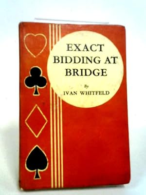 Imagen del vendedor de Exact Bidding At Bridge a la venta por World of Rare Books