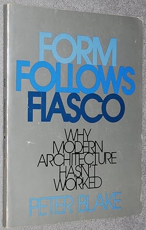 Form follows fiasco : why modern architecture hasn't worked