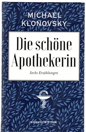 Bild des Verkufers fr Die schne Apothekerin: Sechs Erzhlungen zum Verkauf von Antiquariat Jterbook, Inh. H. Schulze