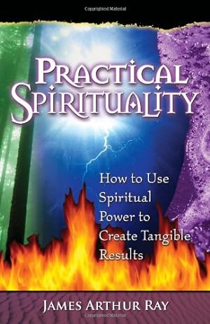 Seller image for Practical Spirituality: How to Use Spiritual Power to Create Tangible Results for sale by WeBuyBooks