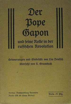 Der Pope Gapon und seine Rolle in der russischen Revolution. Erinnerungen und Eindrücke von Leo D...