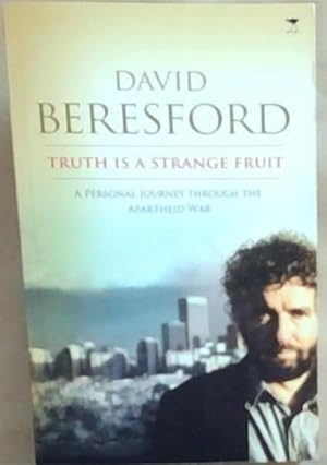 Imagen del vendedor de Truth Is a Strange Fruit: A Personal Journey Through the Apartheid War a la venta por Chapter 1