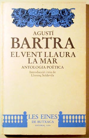 Seller image for EL VENT LLAURA LA MAR. Antologia potica - Barcelona 1984 for sale by Llibres del Mirall