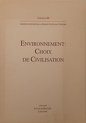 Seller image for Environnement : choix de civilisation ( journe Contact 90 du 4 mai 1990) for sale by Librairie Le Valentin, Lausanne