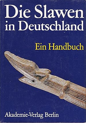 Die Slawen in Deutschland - Geschichte und Kultur der slawischen Stämme westlich von Oder und Nei...