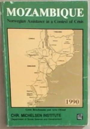 Bild des Verkufers fr Mozambique: Norwegian Assistance in a Context of Crisis- Country Study and Norwegian Aid Review (1990) zum Verkauf von Chapter 1