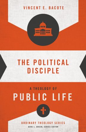 Seller image for The Political Disciple: A Theology of Public Life (Ordinary Theology) for sale by ChristianBookbag / Beans Books, Inc.