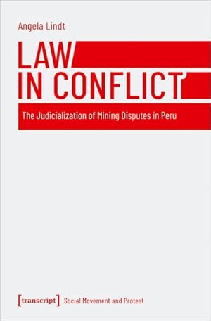 Bild des Verkufers fr Law in Conflict : The Judicialization of Mining Disputes in Peru zum Verkauf von AHA-BUCH GmbH