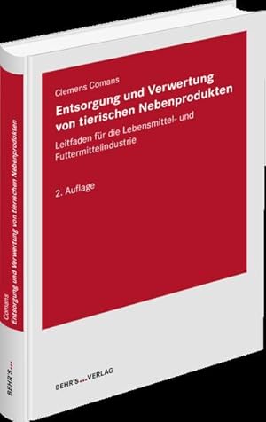 Bild des Verkufers fr Entsorgung und Verwertung von tierischen Nebenprodukten : Leitfaden fr die Lebensmittel- und Futtermittelindustrie zum Verkauf von AHA-BUCH GmbH