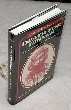 Seller image for Death for Dinner: The Benders of (Old) Kansas for sale by Lloyd Zimmer, Books and Maps