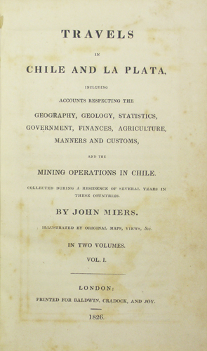 Travels in Chile and La Plata: including accounts respecting the geography, geology, statistics, ...