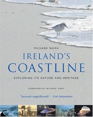 Image du vendeur pour Ireland's Coastline: Exploring Its Nature and Heritage mis en vente par WeBuyBooks 2