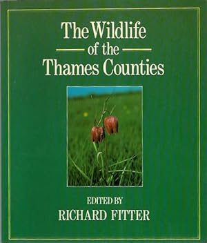 Bild des Verkufers fr The Wildlife of the Thames Counties zum Verkauf von PEMBERLEY NATURAL HISTORY BOOKS BA, ABA