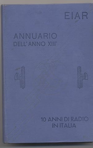 EIAR Annuario dell'anno XIII Dieci anni di radio in Italia