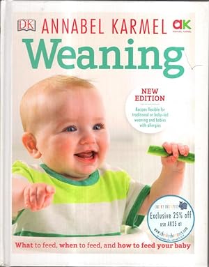 Seller image for Weaning: New Edition - What to Feed, When to Feed and How to Feed your Baby for sale by High Street Books