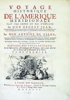 Voyage historique de l'Amerique Meridionale fait par ordre du Roi d'Espagne par don George Juan ....