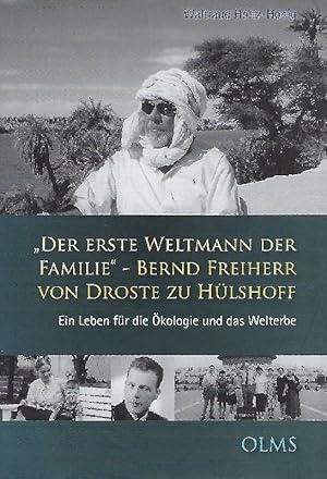 Imagen del vendedor de Der erste Weltmann der Familie" - Bernd Freiherr von Droste zu Hlshoff Ein Leben fr die kologie und das Welterbe a la venta por Antiquariat Lcke, Einzelunternehmung