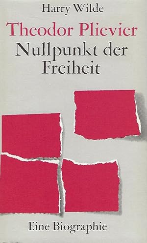 Theodor Plievier - Nullpunkt der Freiheit Eine Biographie