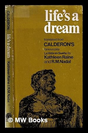 Bild des Verkufers fr Life's a dream : a play in three acts / [by] Calderon; translated from the Spanish by Kathleen Raine and R. M. Nadal zum Verkauf von MW Books