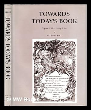 Seller image for Towards today's book : progress in 19th century Britain / by Arthur Chick for sale by MW Books