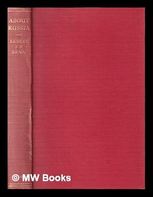 Seller image for About Russia / Sir Ernest John Pickstone Benn for sale by MW Books