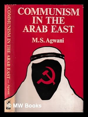 Seller image for Communism in the Arab East / [by] M. S. Agwani for sale by MW Books